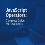 JavaScript Operators: Complete Guide for Developers